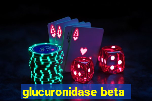 glucuronidase beta